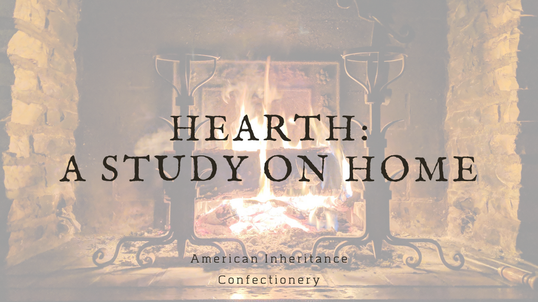 Hearth: A Study of Home