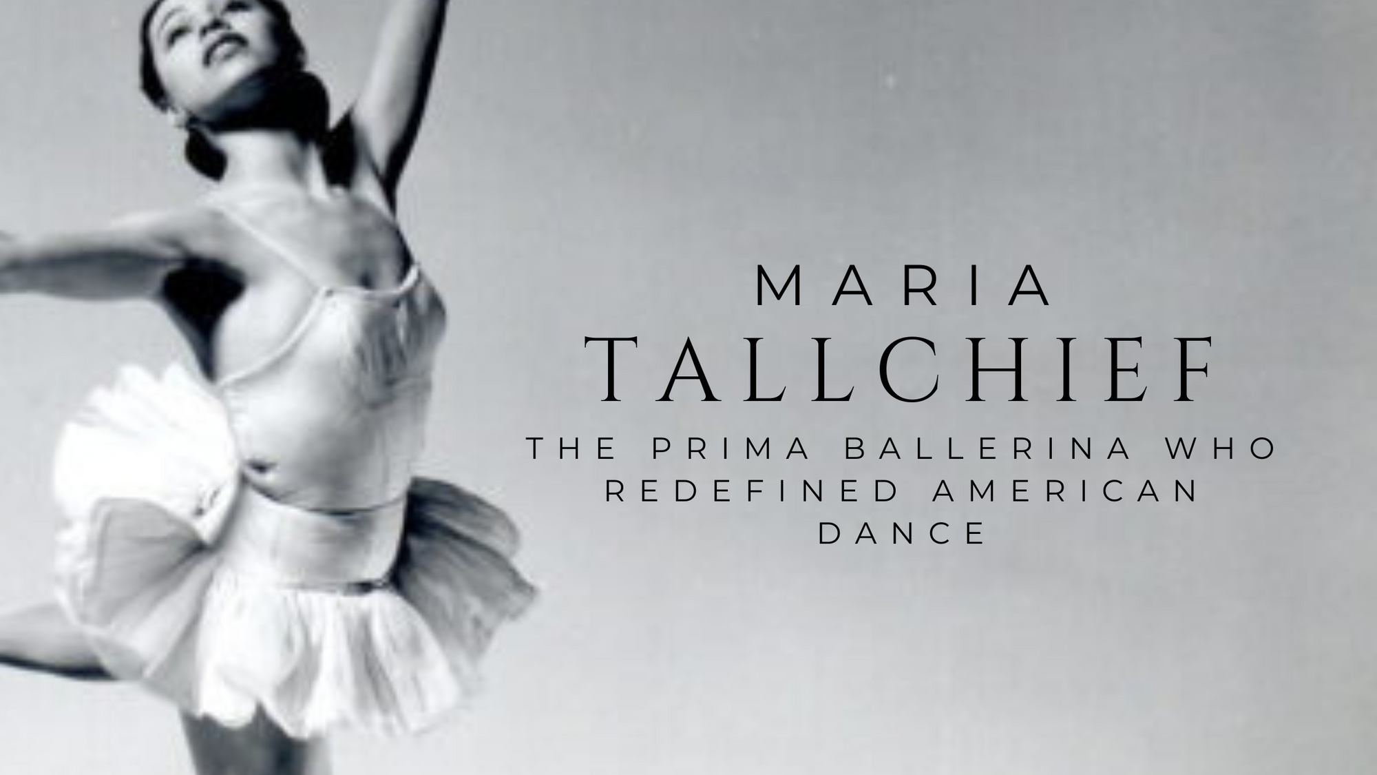 Maria Tallchief: The Prima Ballerina Who Redefined American Dance
