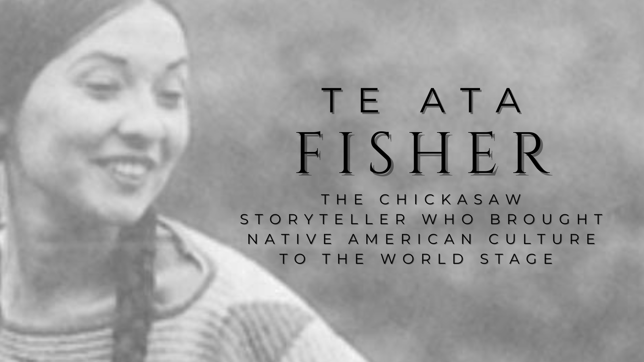 Te Ata Fisher: The Chickasaw Storyteller Who Brought Native American Culture to the World Stage